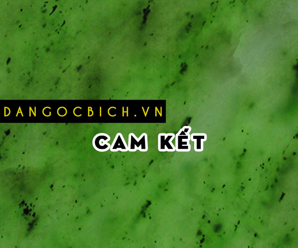 Cam kết của Đá Ngọc Bích .VN - DaNgocBich.VN